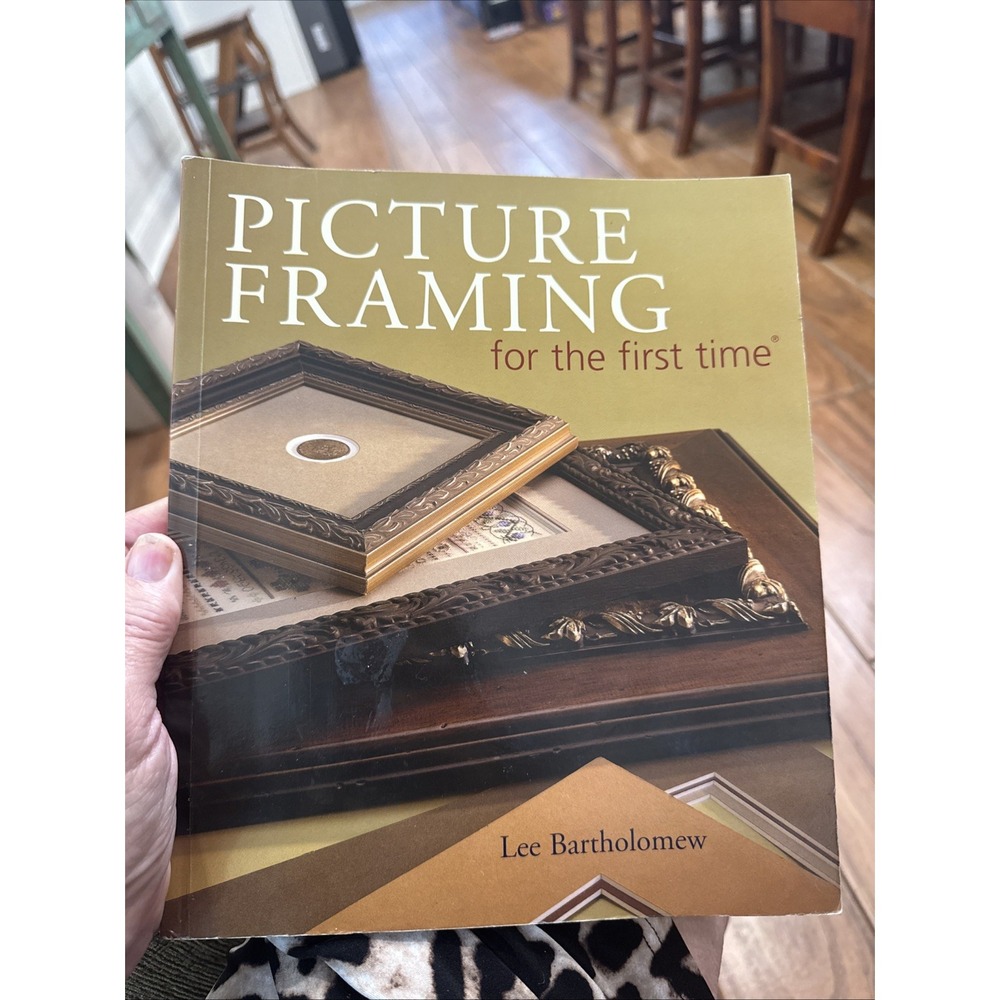 Picture Framing for the First Time Lee Bartholomew 2005 Book 9781402727832